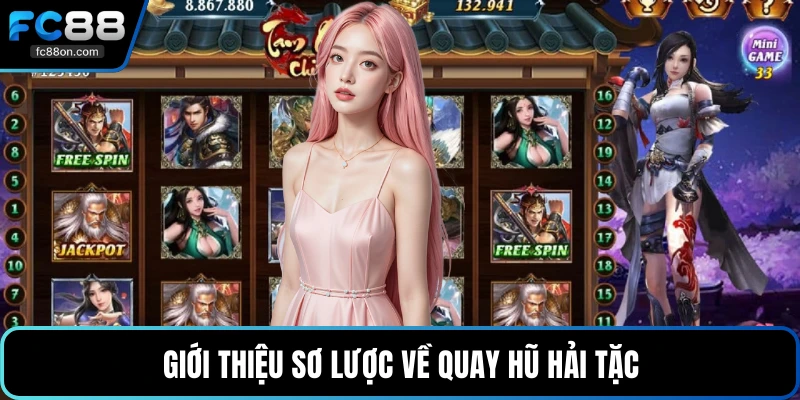 Giới thiệu sơ lược về quay hũ hải tặc