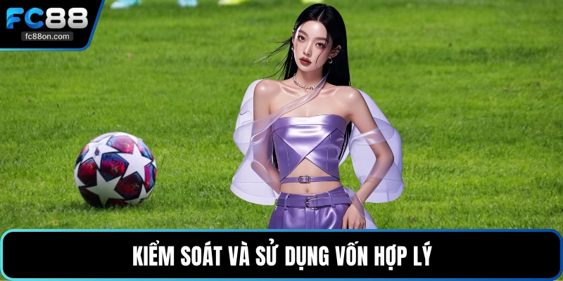 Kiểm soát và sử dụng vốn hợp lý