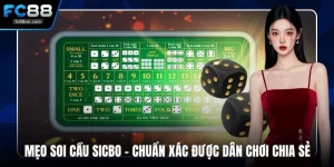 Mẹo Soi Cầu Sicbo - Chuẩn Xác Được Dân Chơi Chia Sẻ