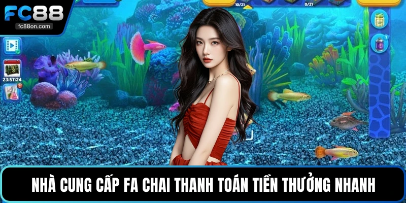 Nhà cung cấp FA CHAI thanh toán tiền thưởng nhanh
