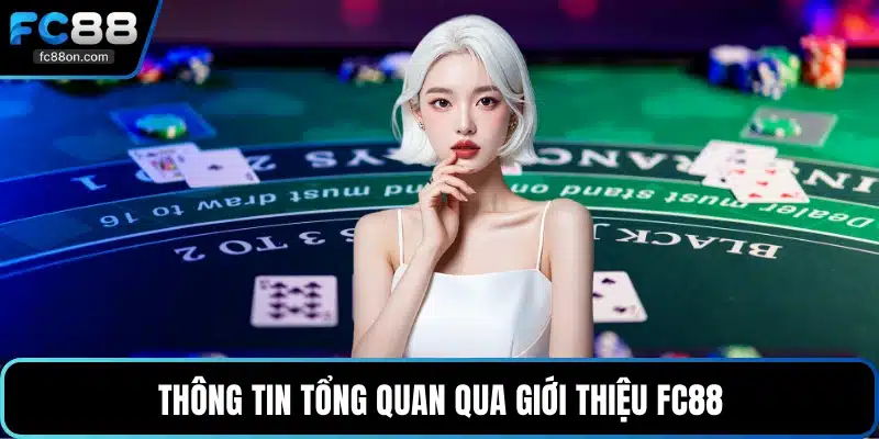 Thông tin tổng quan qua giới thiệu FC88