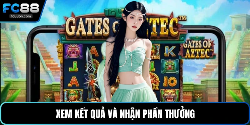 Xem kết quả và nhận phần thưởng