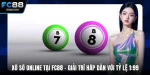 Xổ Số Online Tại FC88 - Giải Trí Hấp Dẫn Với Tỷ Lệ 1:99